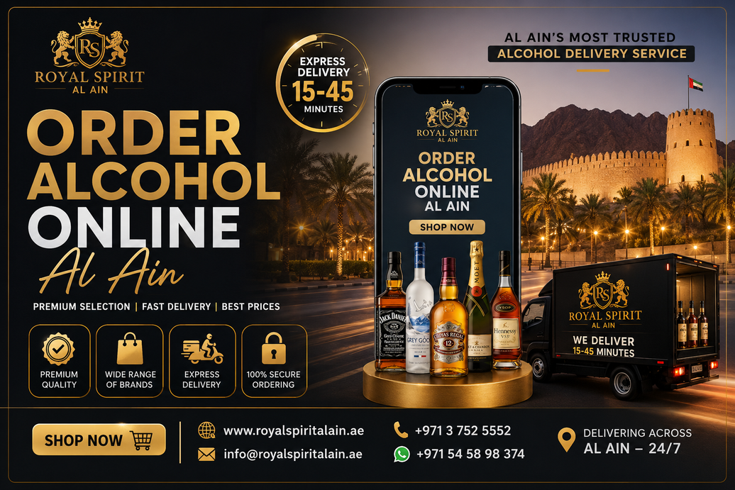 Order Alcohol Online in Al Ain: The Complete Guide to Royal Spirit Alain